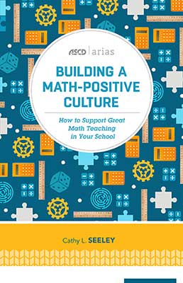 Building a math positive culture: How to support great math teaching in your school (Cathy Seely, 2016)