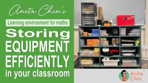 Learning environment for maths - storing equipment efficiently